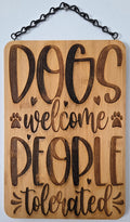 Dogs Welcome, People Tolerated | Laser Engraved Bamboo Sign