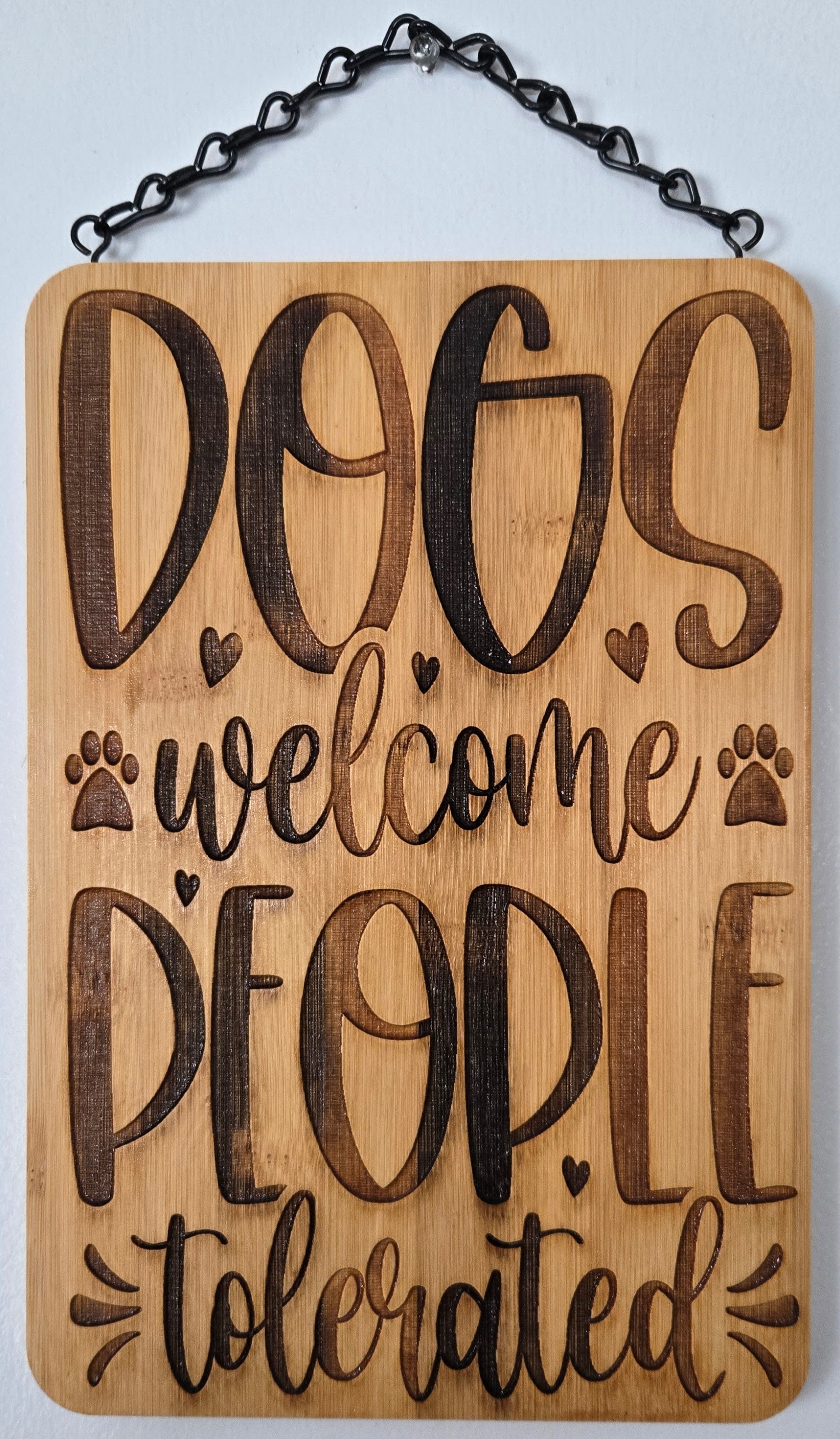 Dogs Welcome, People Tolerated | Laser Engraved Bamboo Sign