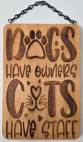 Dogs Have Owners, Cats Have Staff | Laser Engraved Bamboo Sign