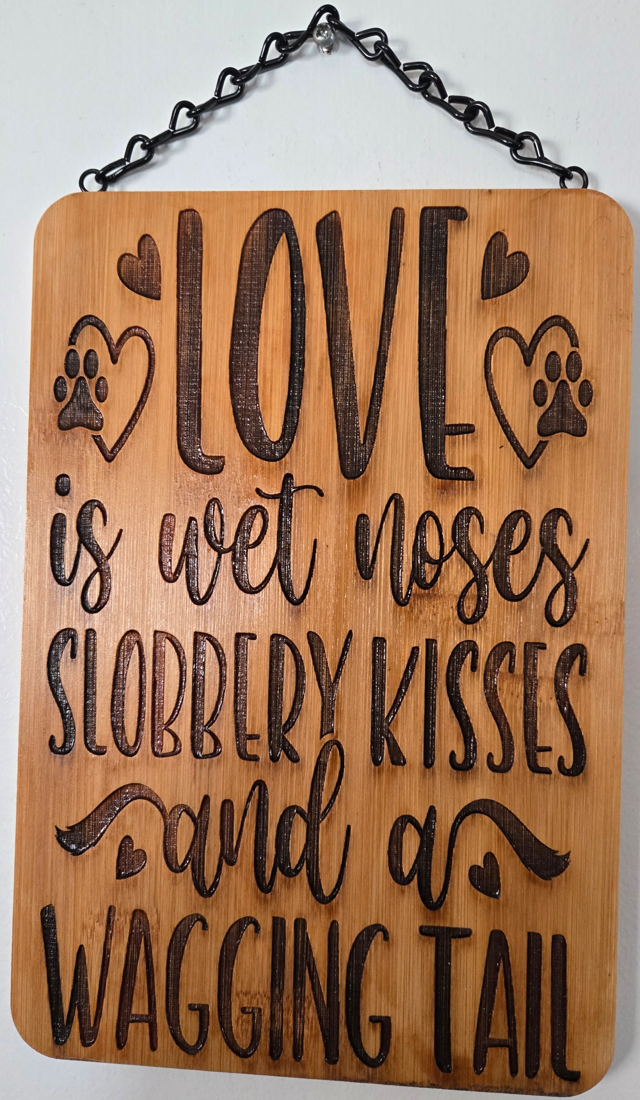 Love is Wet Noses, Slobbery Kisses, and a Wagging Tail | Laser Engraved Bamboo Sign