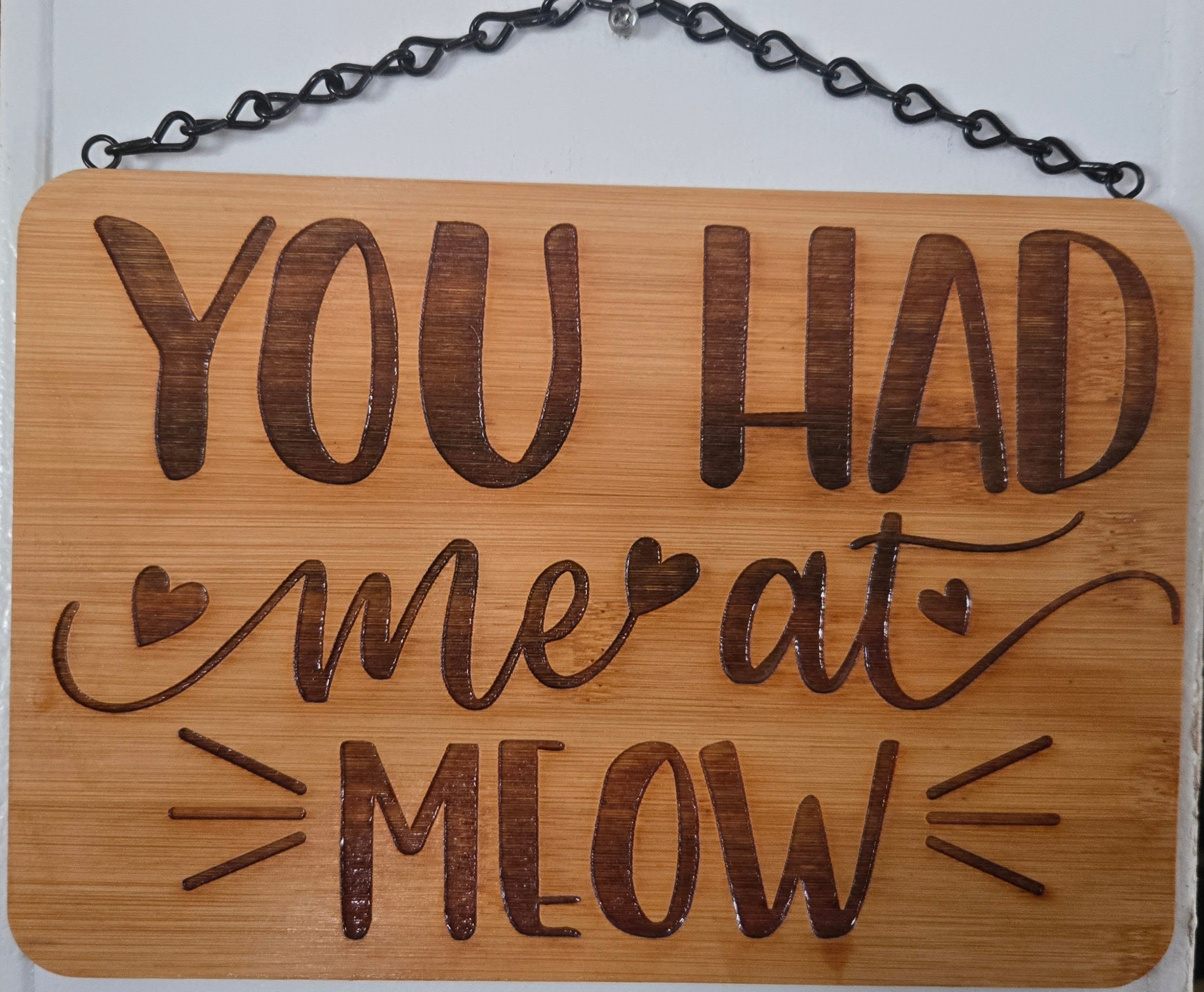 You Had Me At Meow | Laser Engraved Bamboo Sign