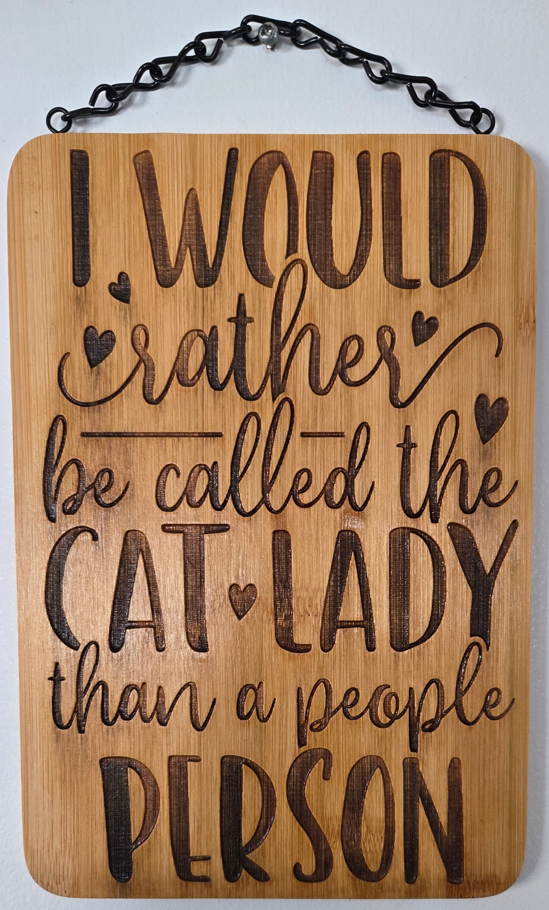 I Would Rather Be a Cat Lady | Laser Engraved Bamboo Sign