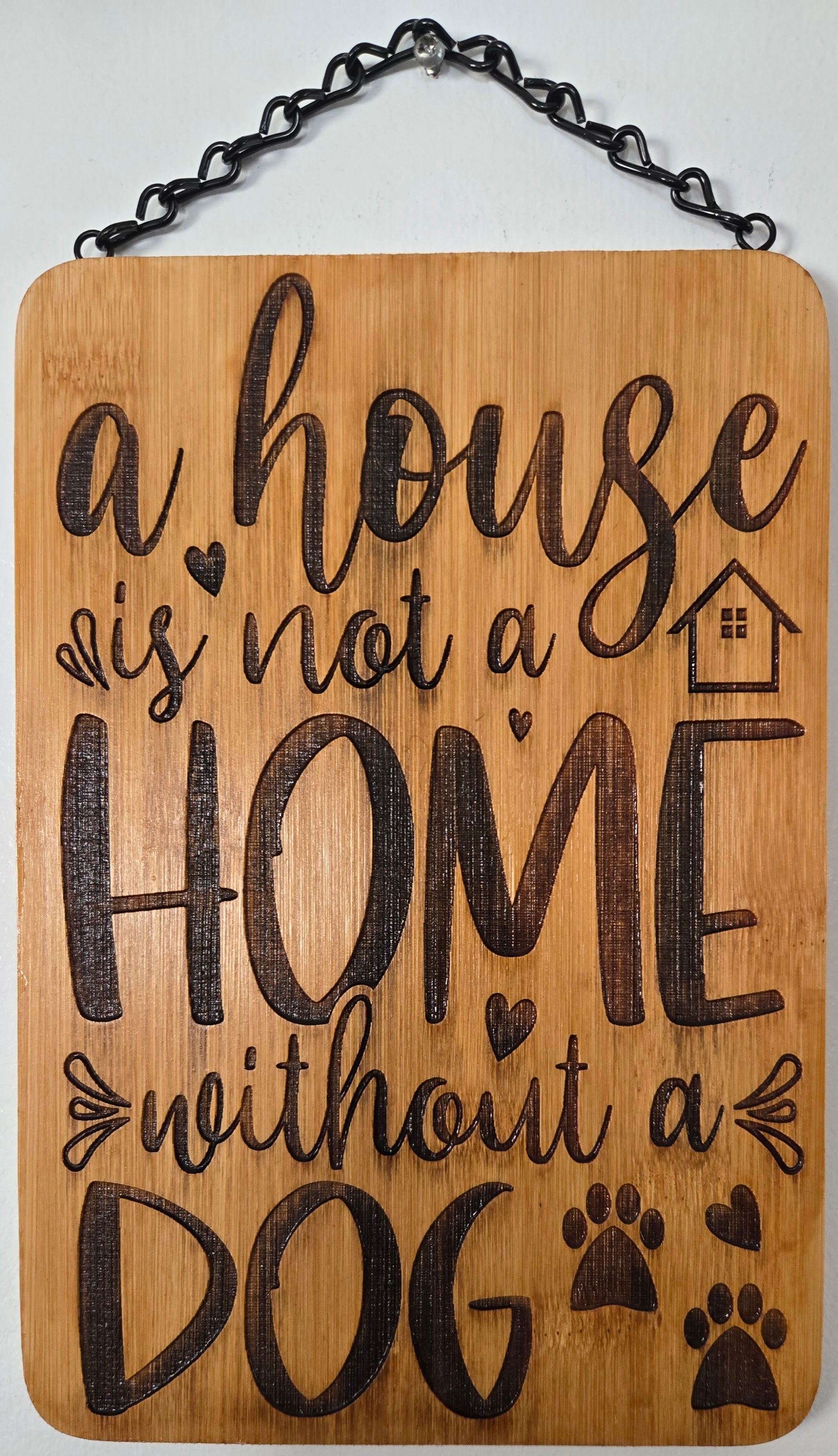 A House Is Not a Home Without a Dog | Laser Engraved Bamboo Sign